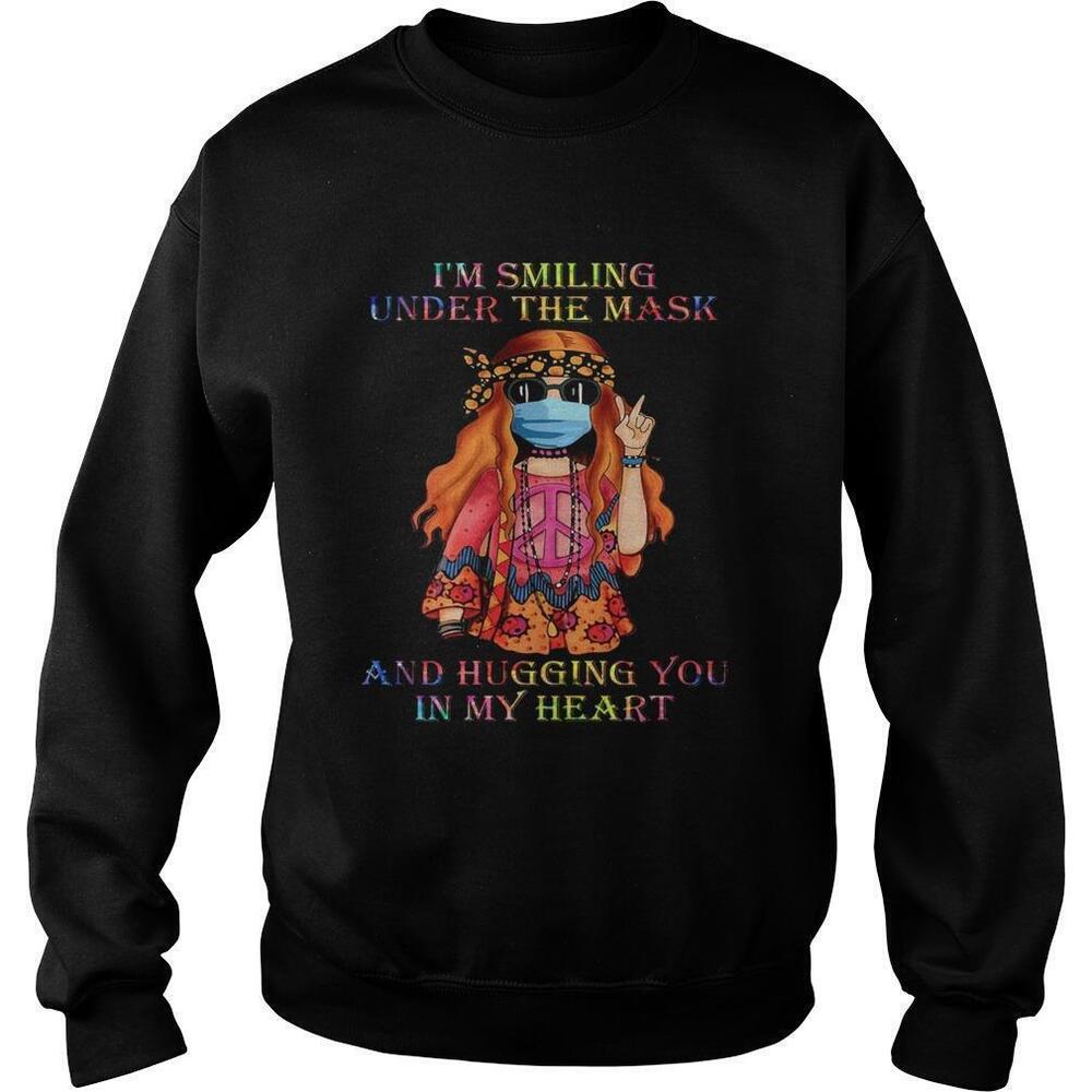 Hippie Girls Im Smiling Under The Mask And Hugging You In My Heart Sweatshirt